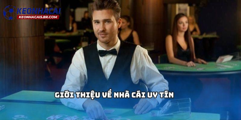 Giới thiệu sơ lược về nhà cái uy tín 